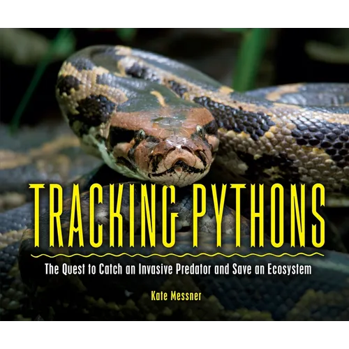 Tracking Pythons: The Quest to Catch an Invasive Predator and Save an Ecosystem