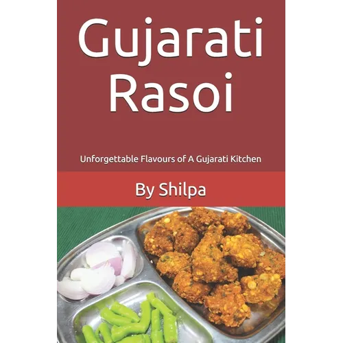 Gujarati Rasoi: Unforgettable Flavours of A Gujarati Kitchen