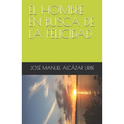 El Hombre En Busca de la Felicidad