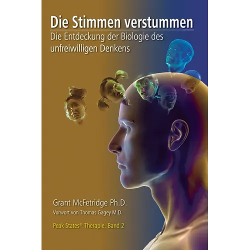 Die Stimmen verstummen: Die Entdeckung der Biologie des unfreiwilligen Denkens