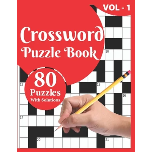 Crossword Puzzle Book: 80 Large Print Crossword Puzzle Book For Adults And Senior Included Solution For Checking