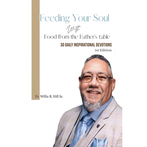 Feeding Your Soul with Food from the Father's Table: 30 Daily Inspirational Devotions
