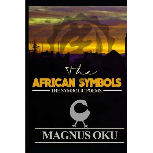 The African Symbols: The Symbolic Poems