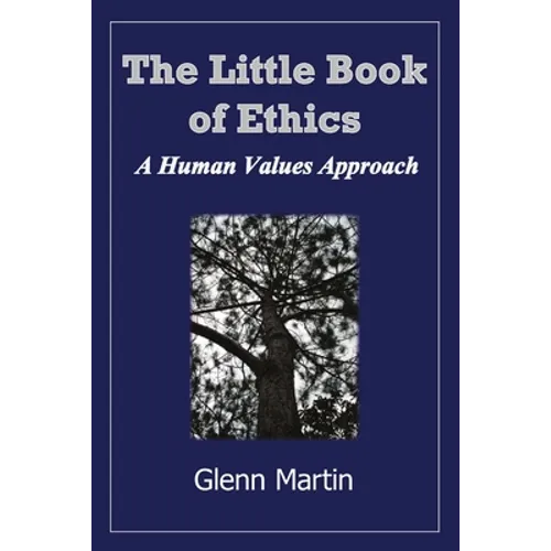 The little book of ethics: A human values approach