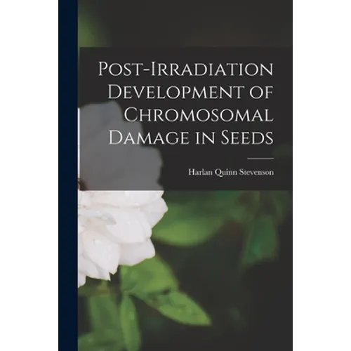 Post-irradiation Development of Chromosomal Damage in Seeds