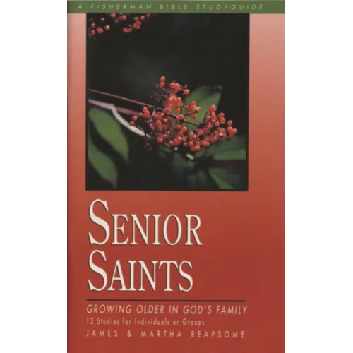 Senior Saints: Growing Older in God's Family