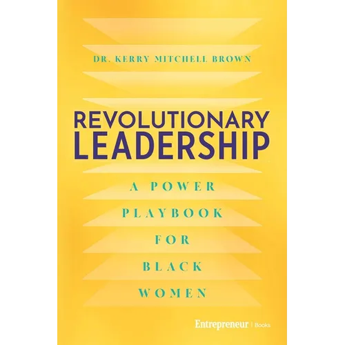 Revolutionary Leadership: A Power Playbook for Black Women
