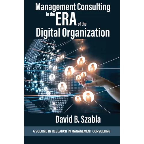 Management Consulting in the Era of the Digital Organization