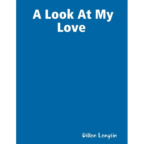 A Look At My Love