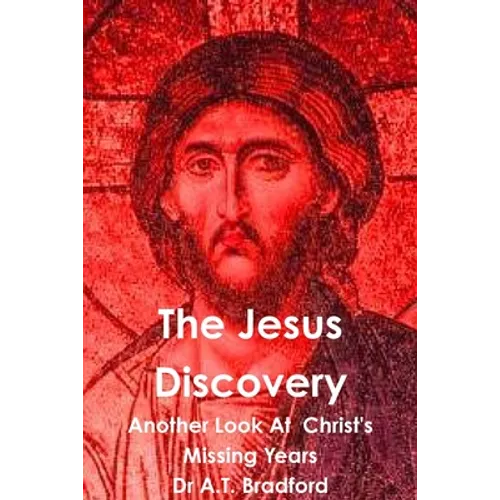 The Jesus Discovery - Another Look at Christ's Missing Years