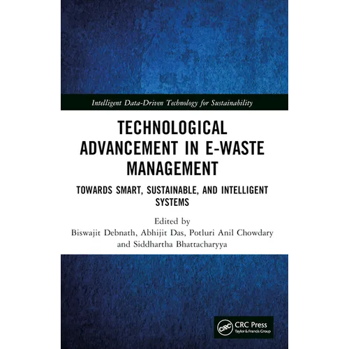 Technological Advancement in E-waste Management: Towards Smart, Sustainable, and Intelligent Systems