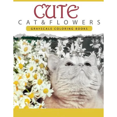 Cute Cat and Flower: Grayscale coloring books for adults Anti-Stress Art Therapy for Busy People (Adult Coloring Books Series, grayscale fa