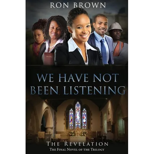 We Have Not Been Listening: The Revelation