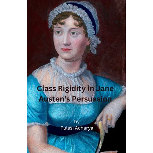 Class Rigidity in Jane Austen's Persuasion
