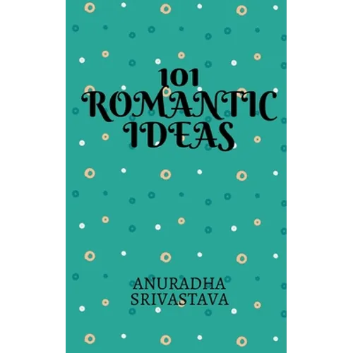 101 Romantic Ideas