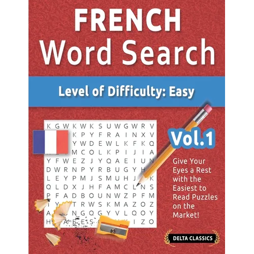 French Word Search - Level of Difficulty: Easy - Vol.1 - Delta Classics - Give Your Eyes a Rest with the Easiest to Read Puzzles on the Market!