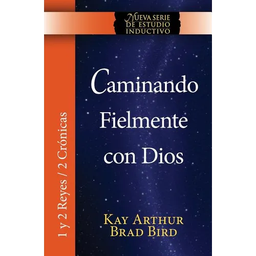 Caminando Fielmente con Dios (1/2 Reyes / 2 Crónicas) NSEI estudio / Walking Faithfully with God (1&2 Kings - 2 Chronicles) NISS Study