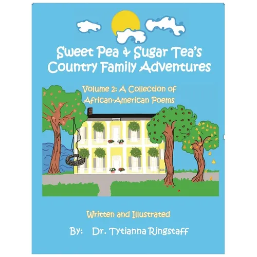 Sweet Pea & Sugar Tea's Country Family Adventures, Volume 2: A Collection of African-American Poems
