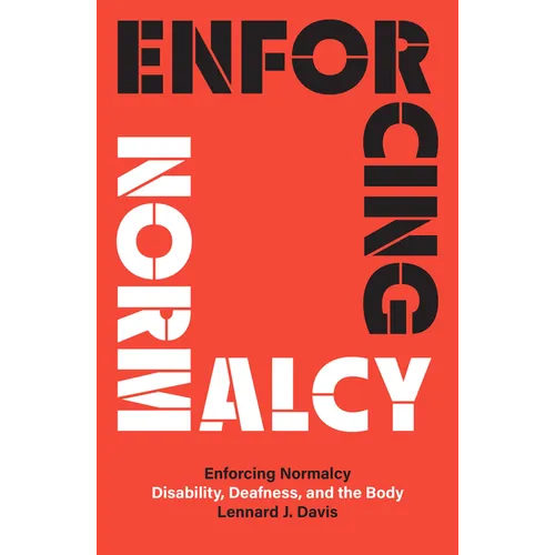Enforcing Normalcy: Disability, Deafness, and the Body