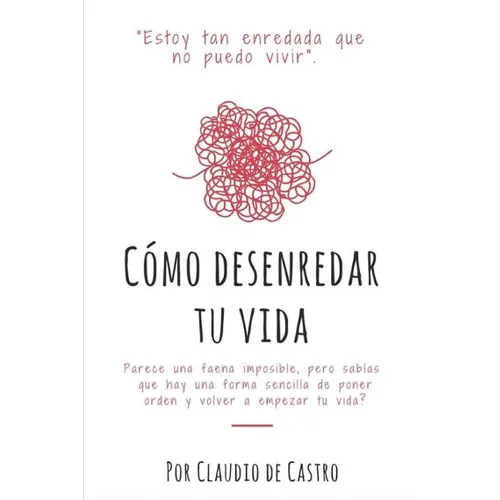 Cómo Desenredar mi Vida