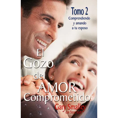 El Gozo del Amor Comprometido: Tomo 2