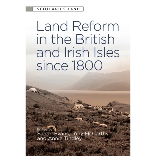 Land Reform in the British and Irish Isles Since 1800