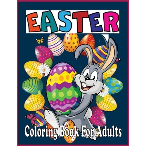 Easter Coloring Book For Adults: An adults easter coloring book (easter coloring book) - Paperback