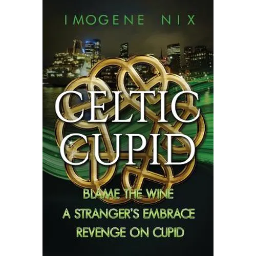 The Celtic Cupid Trilogy