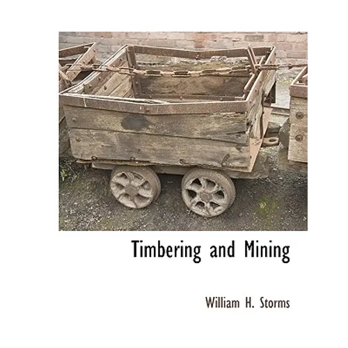 Timbering and Mining