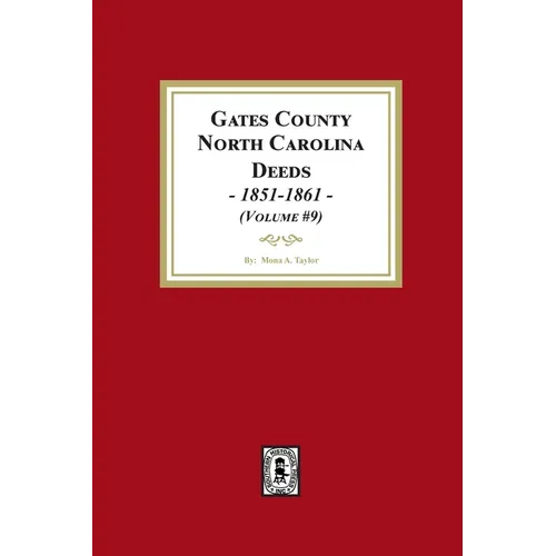 Gates County, North Carolina Deeds, 1851-1861. (Volume #9)