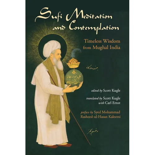 Sufi Meditation and Contemplation: Timeless Wisdom from Mughal India