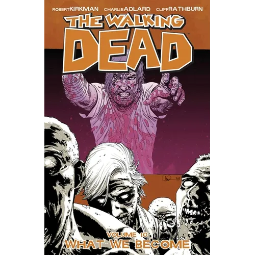 Walking Dead Volume 10: What We Become