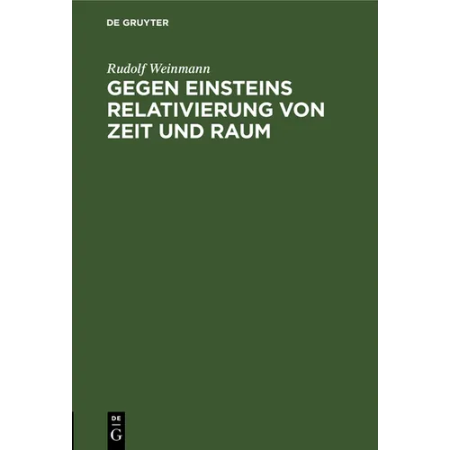 Gegen Einsteins Relativierung Von Zeit Und Raum