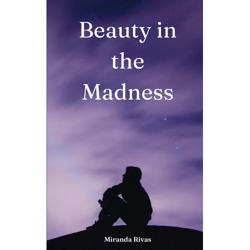 Beauty in the Madness