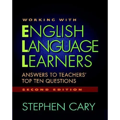 Working with English Language Learners, Second Edition: Answers to Teachers' Top Ten Questions