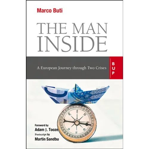The Man Inside: A European Journey through Two Crises