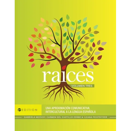 Raíces: Una aproximación comunicativa intercultural a la lengua española, Volumen tres