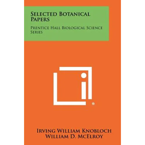 Selected Botanical Papers: Prentice Hall Biological Science Series