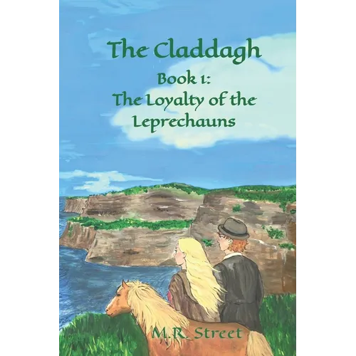 The Claddagh: Book 1: The Loyalty of the Leprechauns