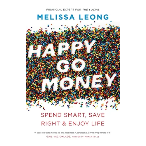 Happy Go Money: Spend Smart, Save Right and Enjoy Life