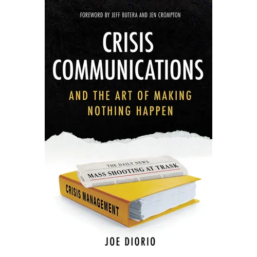 Crisis Communications: And the Art of Making Nothing Happen