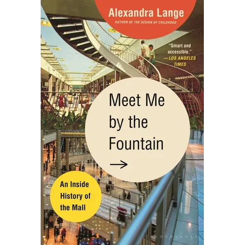 Meet Me by the Fountain: An Inside History of the Mall