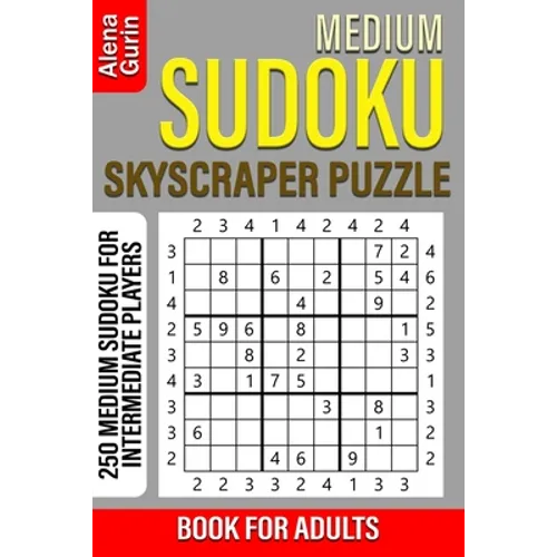 Medium Sudoku Skyscraper Puzzle Book for Adults: 250 Medium Sudoku For Intermediate Players