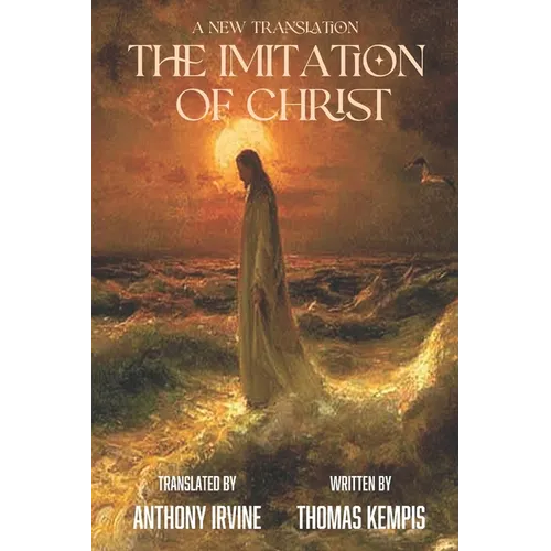The Imitation of Christ - A New Translation