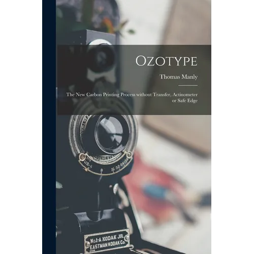 Ozotype: the New Carbon Printing Process Without Transfer, Actinometer or Safe Edge