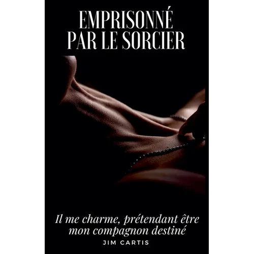 Emprisonné par le sorcier