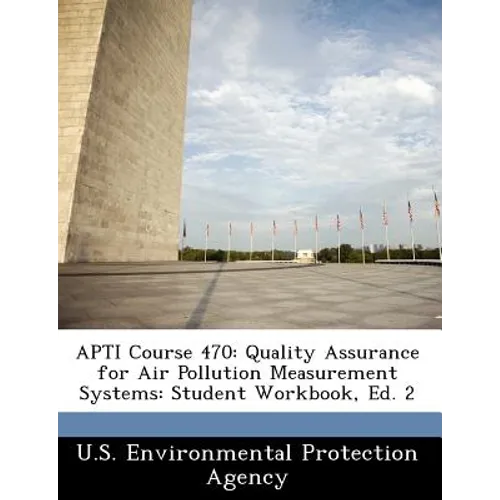 Apti Course 470: Quality Assurance for Air Pollution Measurement Systems: Student Workbook, Ed. 2