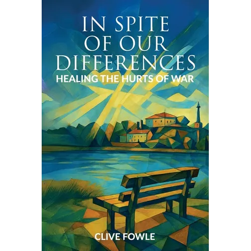 In spite of our differences: Healing the hurts of war