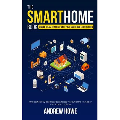 The Smarthome Book: Simple ideas to assist with your smarthome renovation