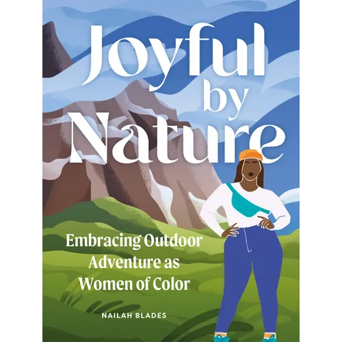 Joyful by Nature: Embracing Outdoor Adventure as Women of Color